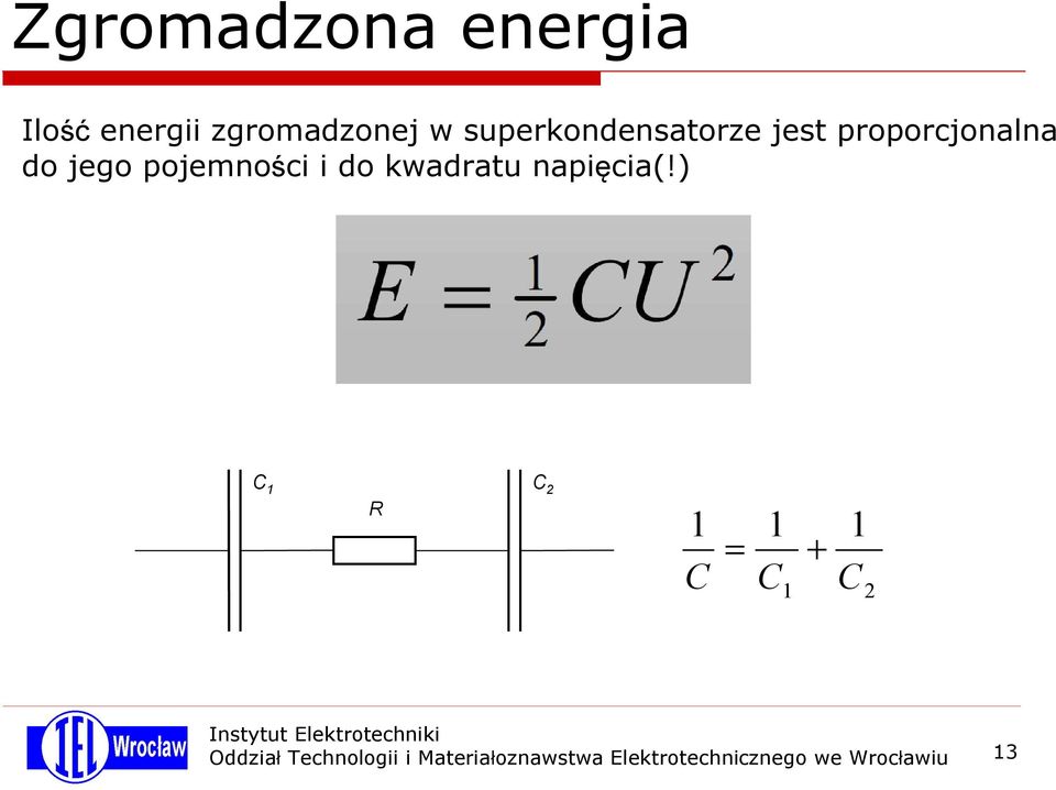 proporcjonalna do jego pojemności i do