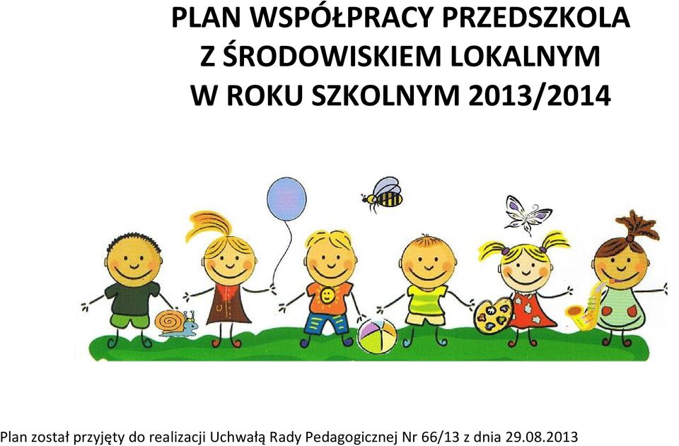 2013/2014 Plan został przyjęty do