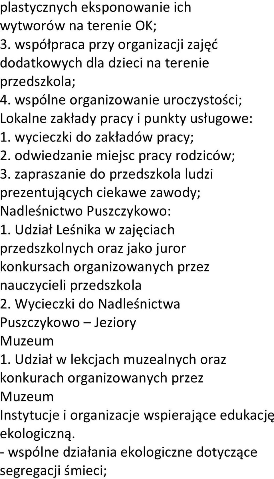 zapraszanie do przedszkola ludzi prezentujących ciekawe zawody; Nadleśnictwo Puszczykowo: 1.