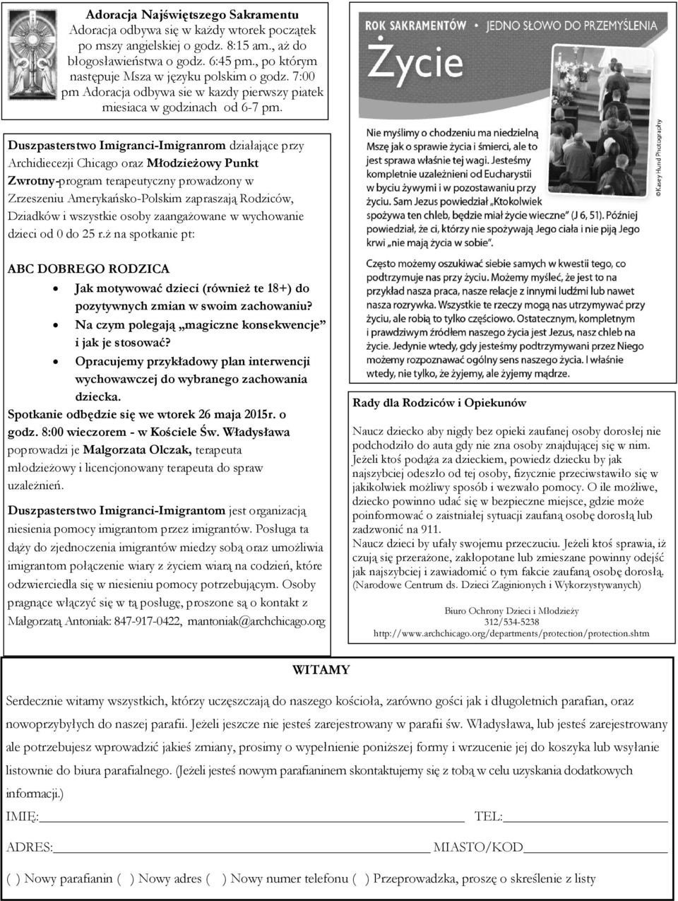 Duszpasterstwo Imigranci-Imigranrom działające przy Archidiecezji Chicago oraz Młodzieżowy Punkt Zwrotny-program terapeutyczny prowadzony w Zrzeszeniu Amerykańsko-Polskim zapraszają Rodziców,