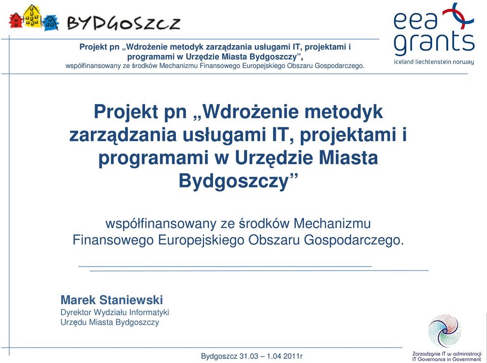 środków Mechanizmu Finansowego Europejskiego Obszaru Gospodarczego.