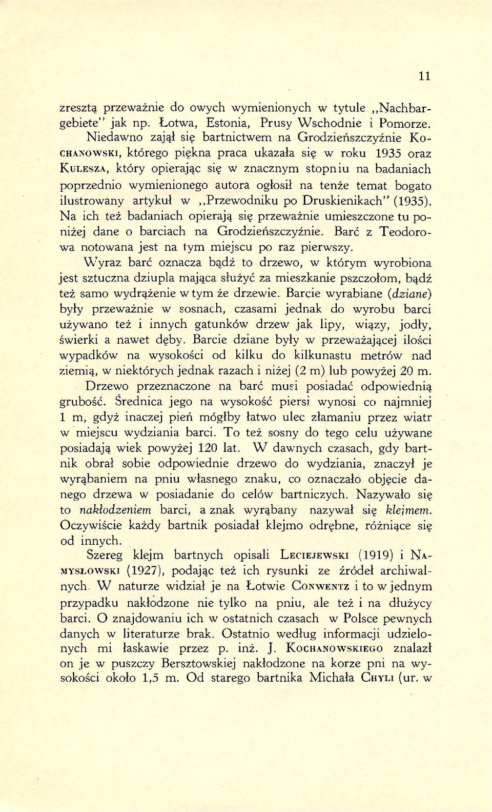 wymienionego autora ogłosił na tenże temat bogato ilustrowany artykuł w Przewodniku po Druskienikach" (1935).