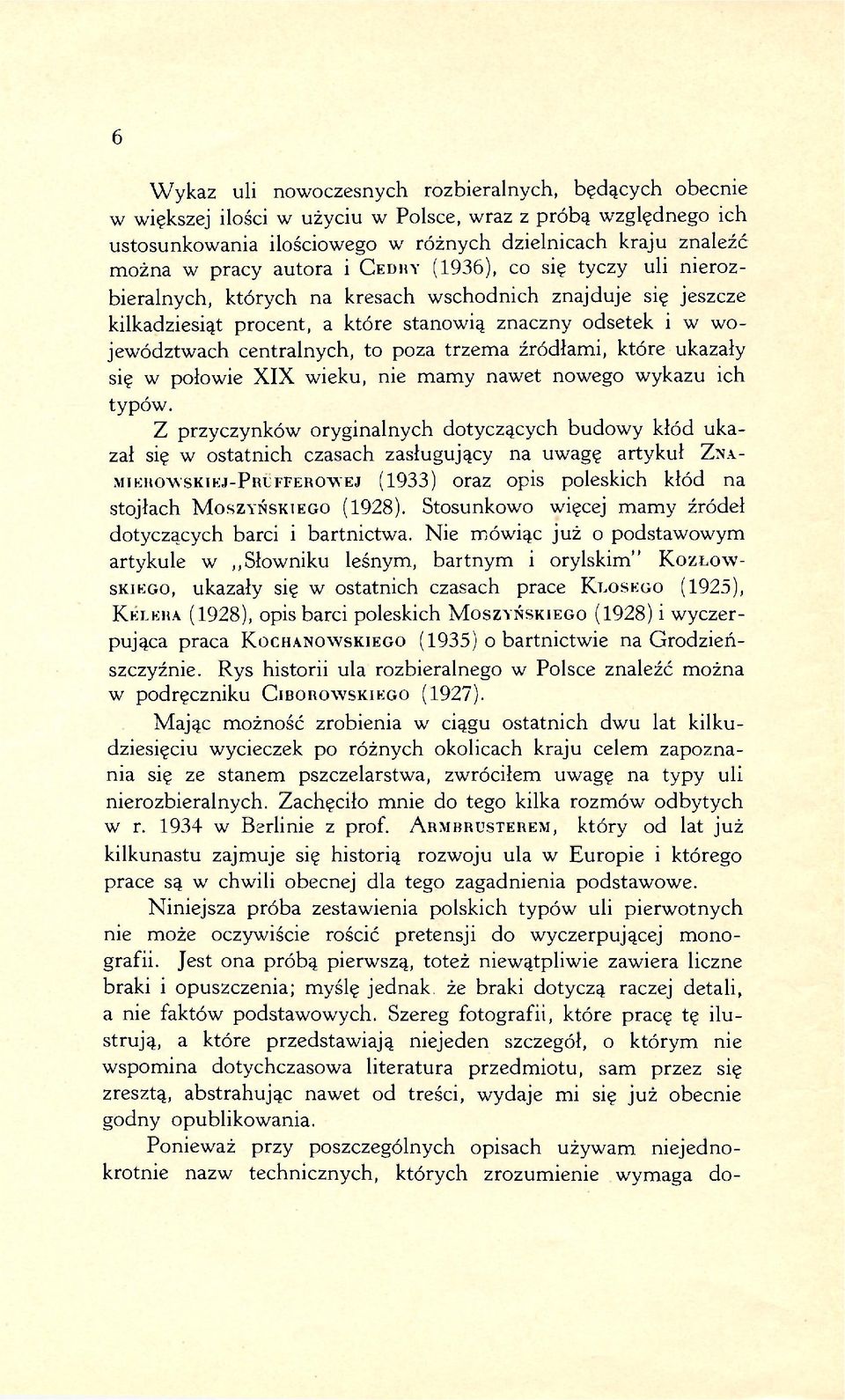 poza trzema źródłami, które ukazały się w połowie XIX wieku, nie mamy nawet nowego wykazu ich typów.
