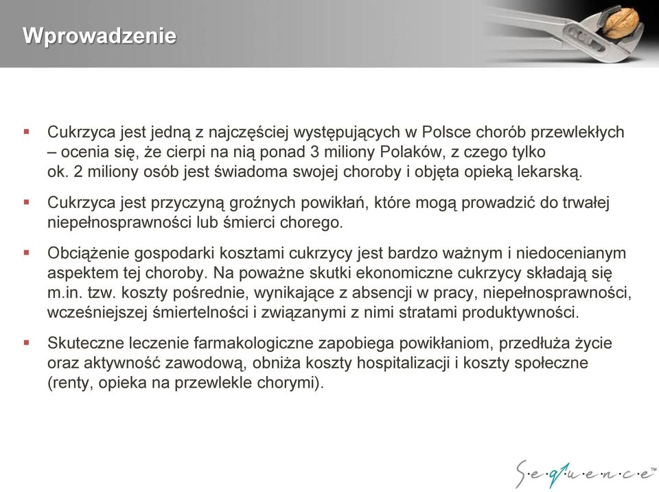 Obciążenie gospodarki kosztami cukrzycy jest bardzo ważnym i niedocenianym aspektem tej choroby. Na poważne skutki ekonomiczne cukrzycy składają się m.in. tzw.