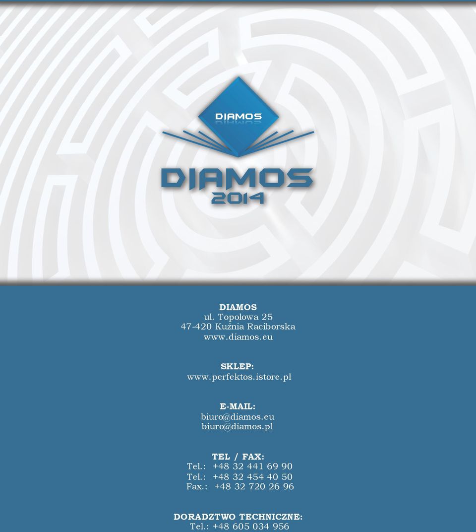 eu biuro@diamos.pl TEL FAX: Tel.: +48 32 441 69 90 Tel.