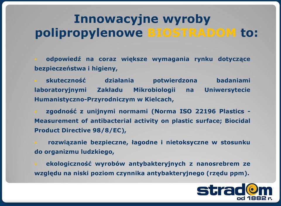 ISO 22196 Plastics - Measurement of antibacterial activity on plastic surface; Biocidal Product Directive 98/8/EC), rozwiązanie bezpieczne, łagodne i