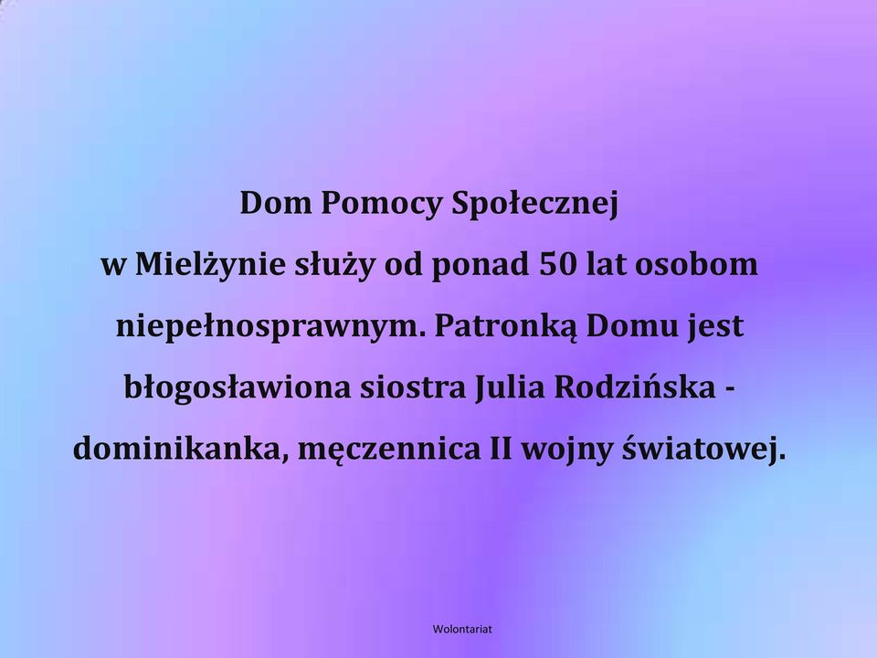 Patronką Domu jest błogosławiona siostra