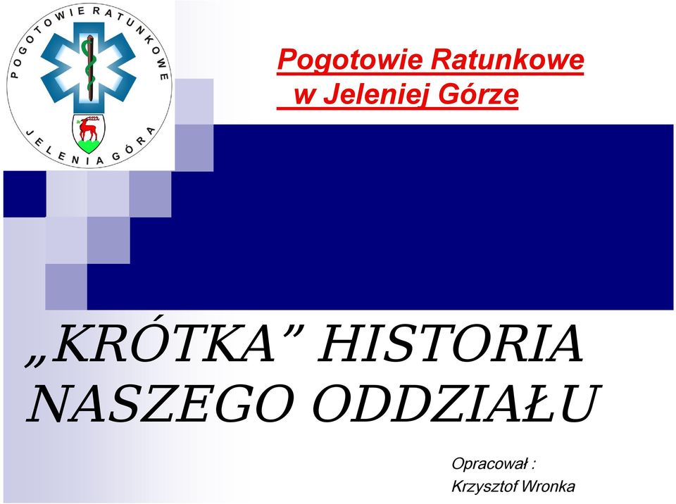 HISTORIA NASZEGO