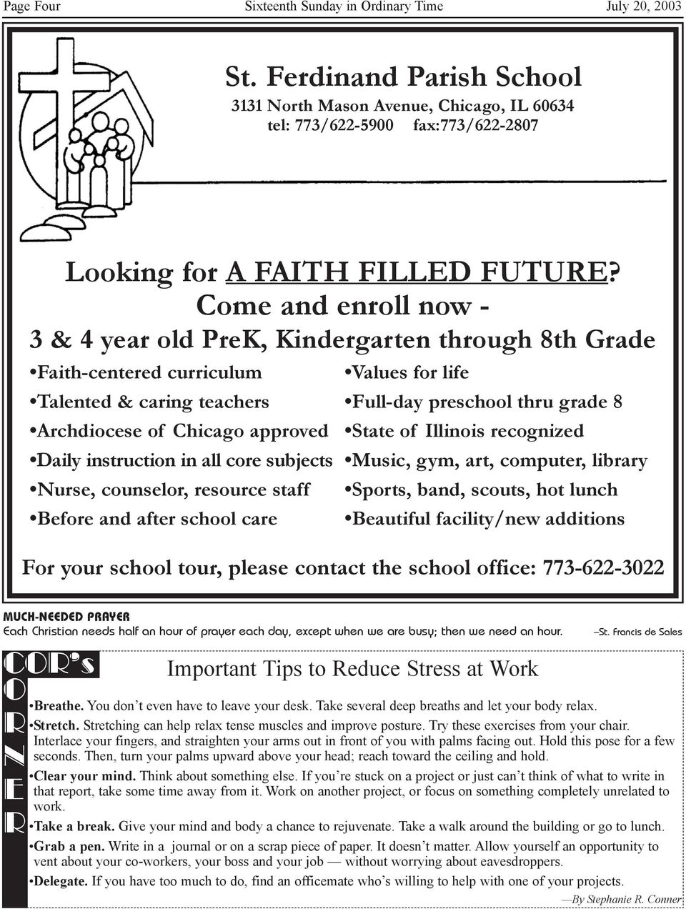 approved State of Illinois recognized Daily instruction in all core subjects Music, gym, art, computer, library Nurse, counselor, resource staff Sports, band, scouts, hot lunch Before and after