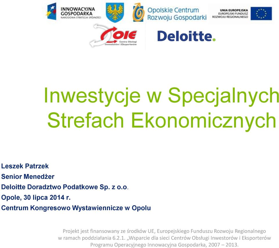 Deloitte Doradztwo Podatkowe Sp. z o.o. Opole, 30 lipca 2014 r.