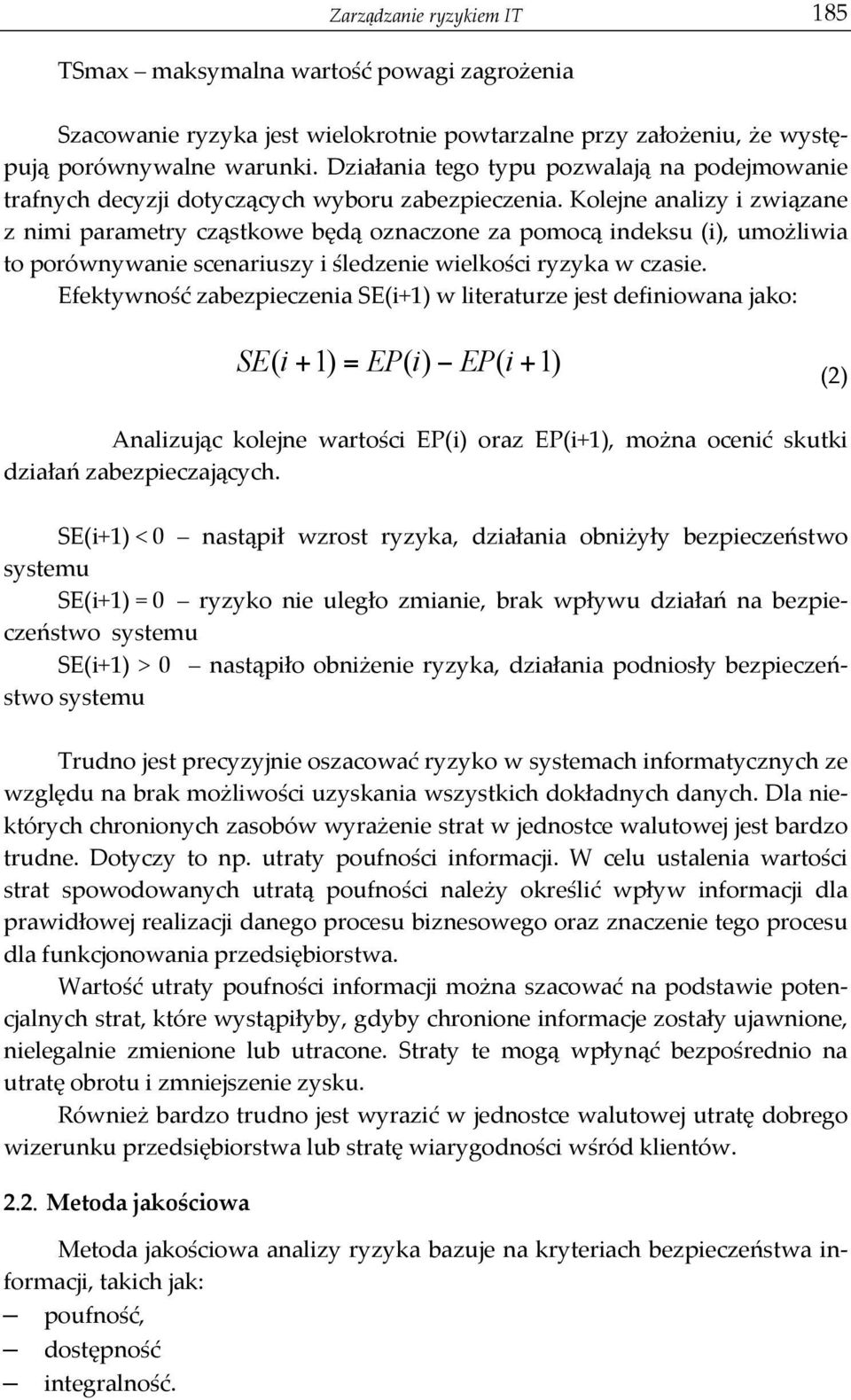 Kolejne analizy i związane z nimi parametry cząstkowe będą oznaczone za pomocą indeksu (i), umożliwia to porównywanie scenariuszy i śledzenie wielkości ryzyka w czasie.