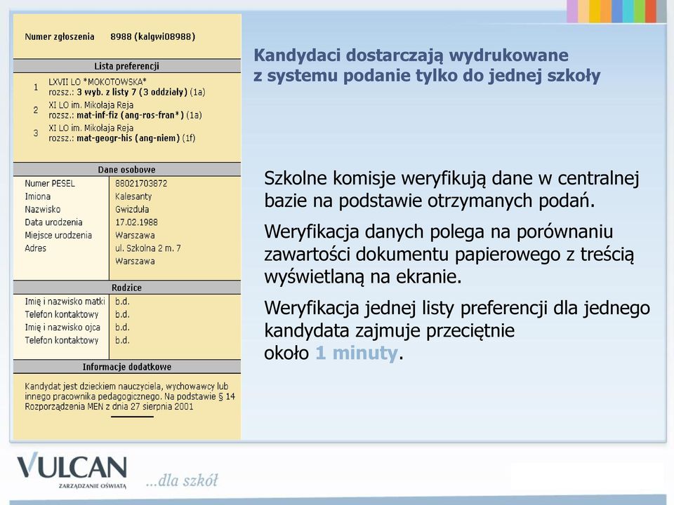 Weryfikacja danych polega na porównaniu zawartości dokumentu papierowego z treścią