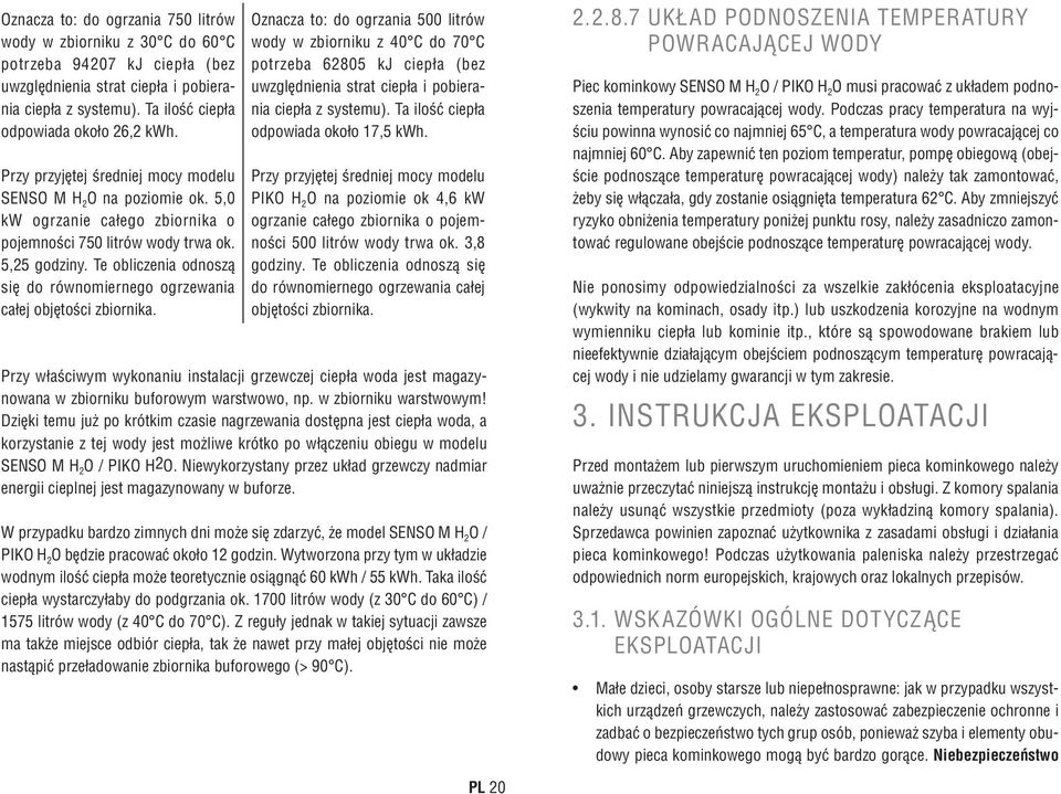 Te obliczenia odnoszą się do równomiernego ogrzewania całej objętości zbiornika.