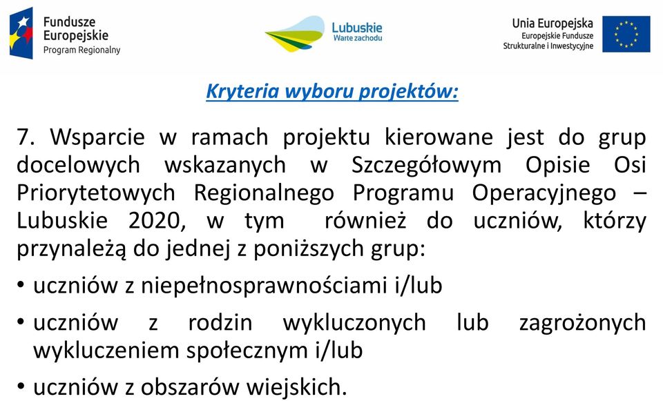 Priorytetowych Regionalnego Programu Operacyjnego Lubuskie 2020, w tym również do uczniów, którzy