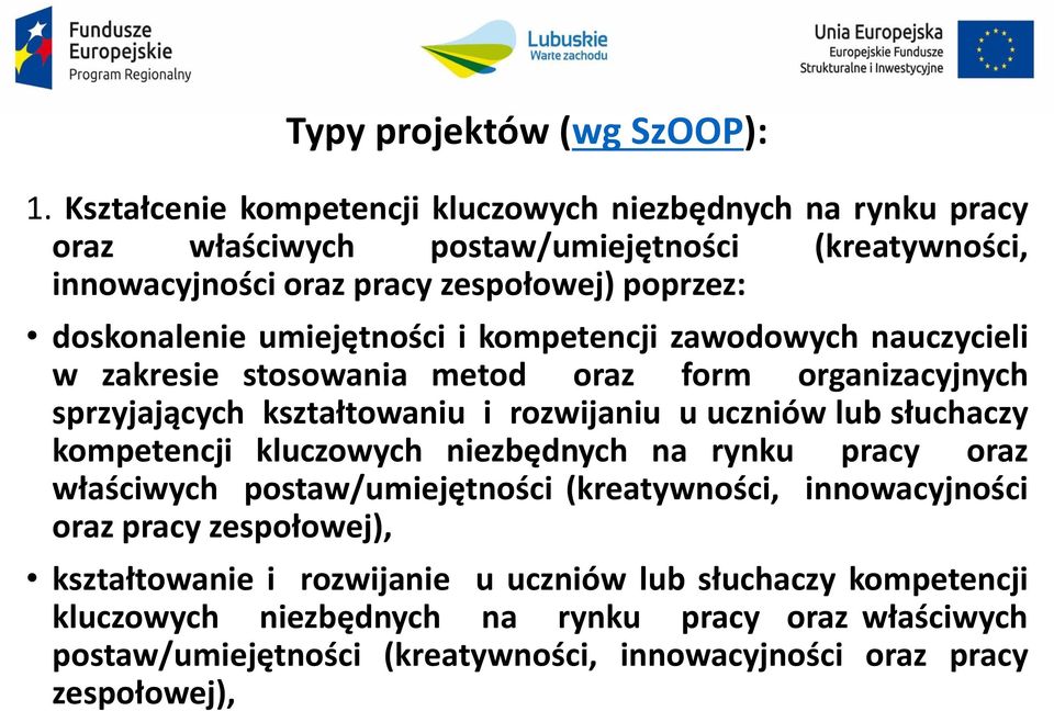 umiejętności i kompetencji zawodowych nauczycieli w zakresie stosowania metod oraz form organizacyjnych sprzyjających kształtowaniu i rozwijaniu u uczniów lub słuchaczy