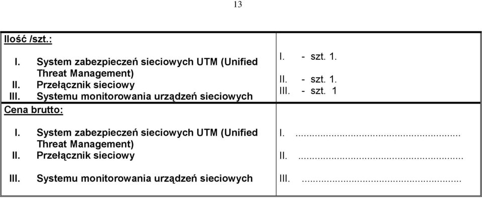 System zabezpieczeń sieciowych UTM (Unified Threat Management) II. Przełącznik sieciowy I.