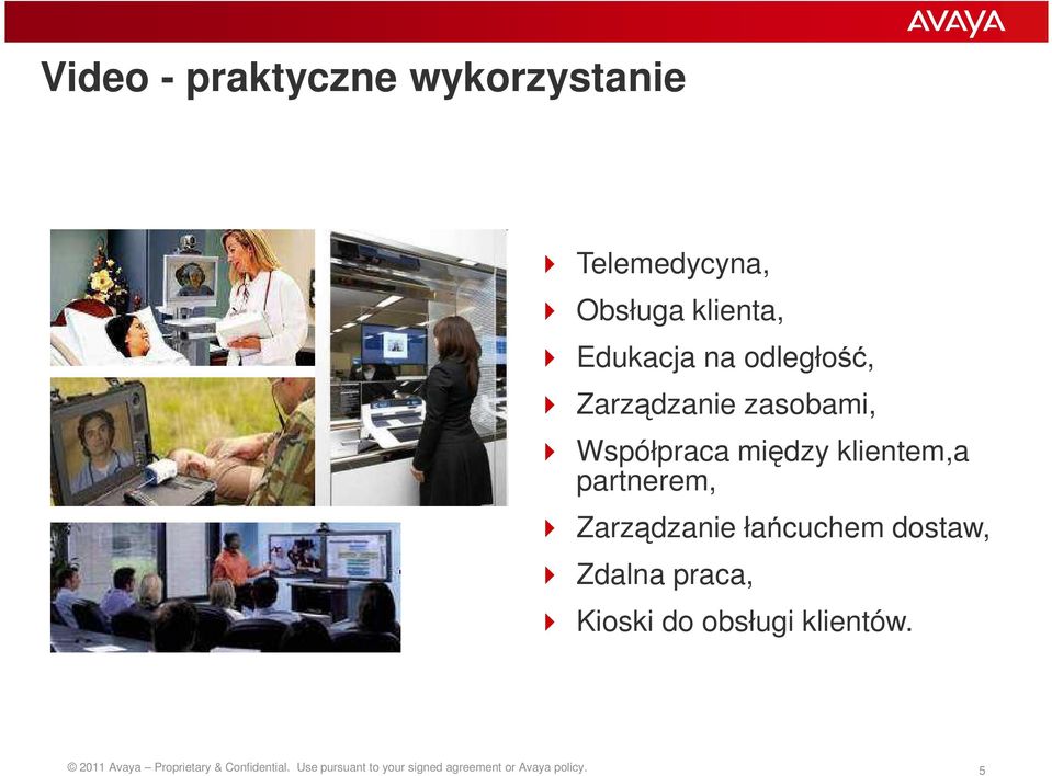 Zarządzanie łańcuchem dostaw, Zdalna praca, Kioski do obsługi klientów.