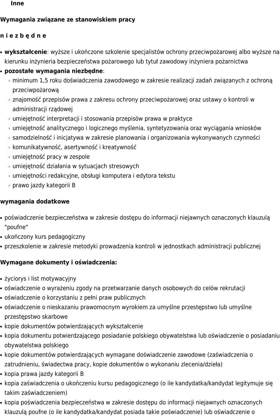 przepisów prawa z zakresu ochrony przeciwpożarowej oraz ustawy o kontroli w administracji rządowej umiejętność interpretacji i stosowania przepisów prawa w praktyce umiejętność analitycznego i