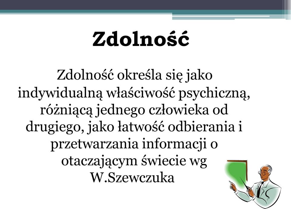 od drugiego, jako łatwość odbierania i