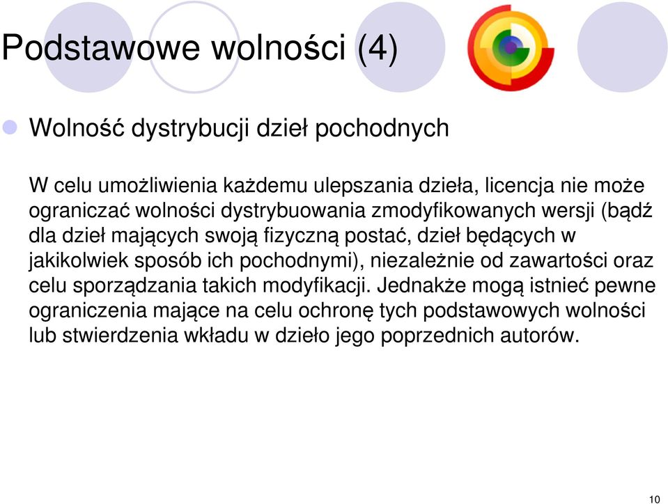 jakikolwiek sposób ich pochodnymi), niezależnie od zawartości oraz celu sporządzania takich modyfikacji.