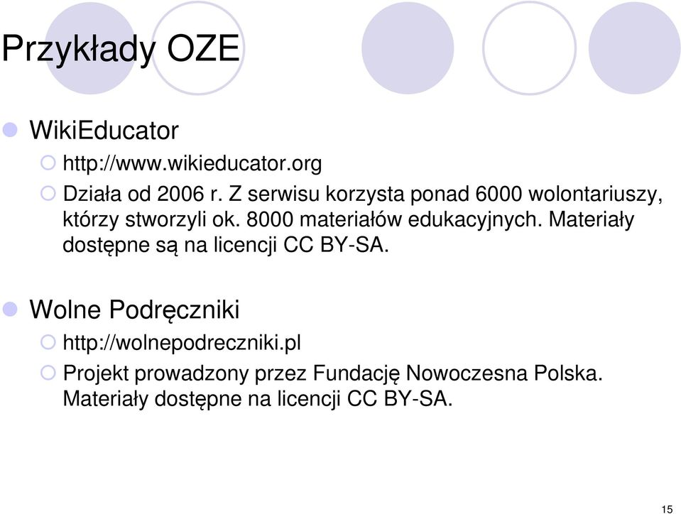 8000 materiałów edukacyjnych. Materiały dostępne są na licencji CC BY-SA.