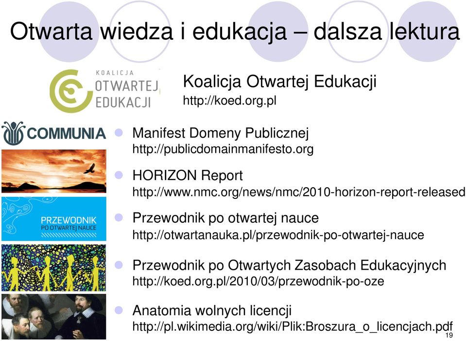 org/news/nmc/2010-horizon-report-released Przewodnik po otwartej nauce http://otwartanauka.