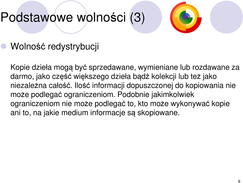 Ilość informacji dopuszczonej do kopiowania nie może podlegać ograniczeniom.