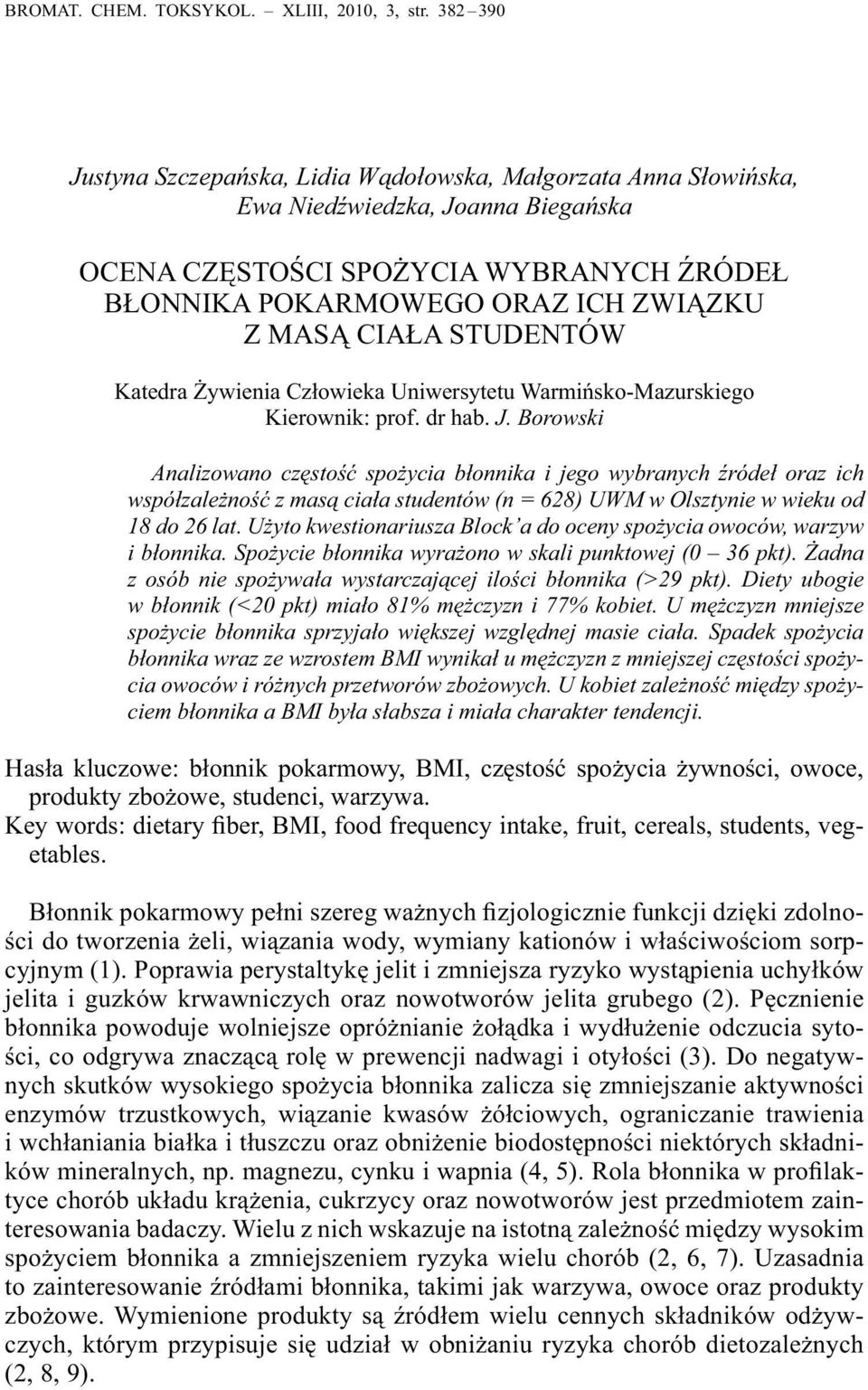CIAŁA STUDENTÓW Katedra Żywienia Człowieka Uniwersytetu Warmińsko-Mazurskiego Kierownik: prof. dr hab. J.