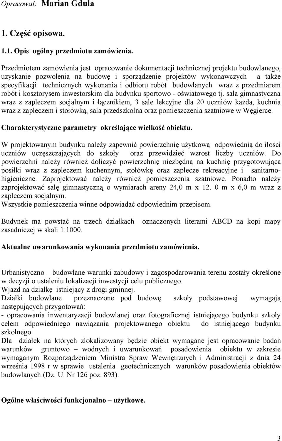 i odbioru robót budowlanych wraz z przedmiarem robót i kosztorysem inwestorskim dla budynku sportowo - oświatowego tj.