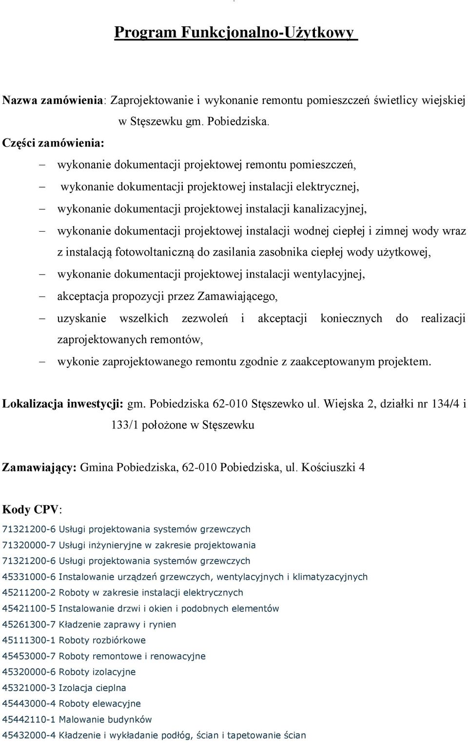 wykonanie dokumentacji projektowej instalacji wodnej ciepłej i zimnej wody wraz z instalacją fotowoltaniczną do zasilania zasobnika ciepłej wody użytkowej, wykonanie dokumentacji projektowej