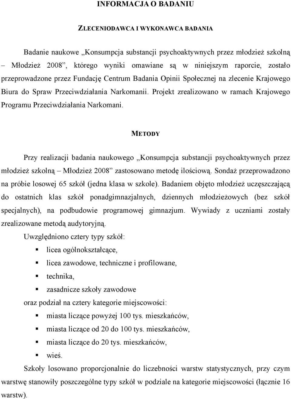 Projekt zrealizowano w ramach Krajowego Programu Przeciwdziałania Narkomani.