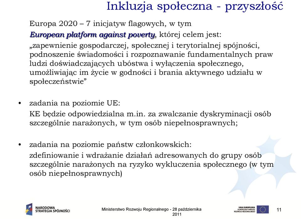 godności i brania aktywnego udziału w społeczeństwie zadania na poziomie UE: KE będzie odpowiedzialna m.in.