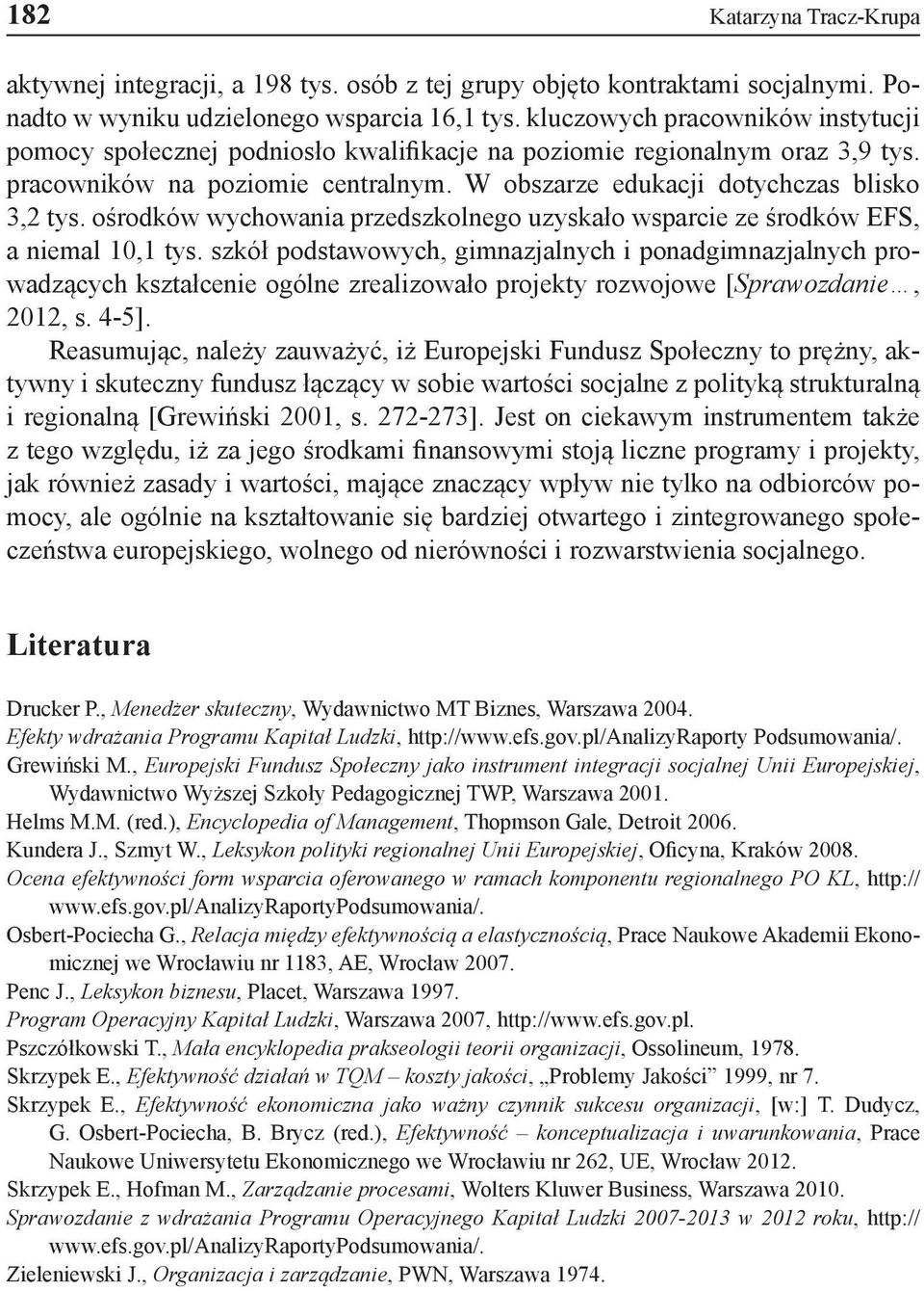 ośrodków wychowania przedszkolnego uzyskało wsparcie ze środków EFS, a niemal 10,1 tys.