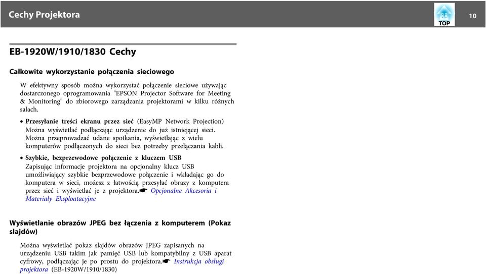 Przesyłanie treści ekranu przez sieć (EasyMP Network Projection) Można wyświetlać podłączając urządzenie do już istniejącej sieci.