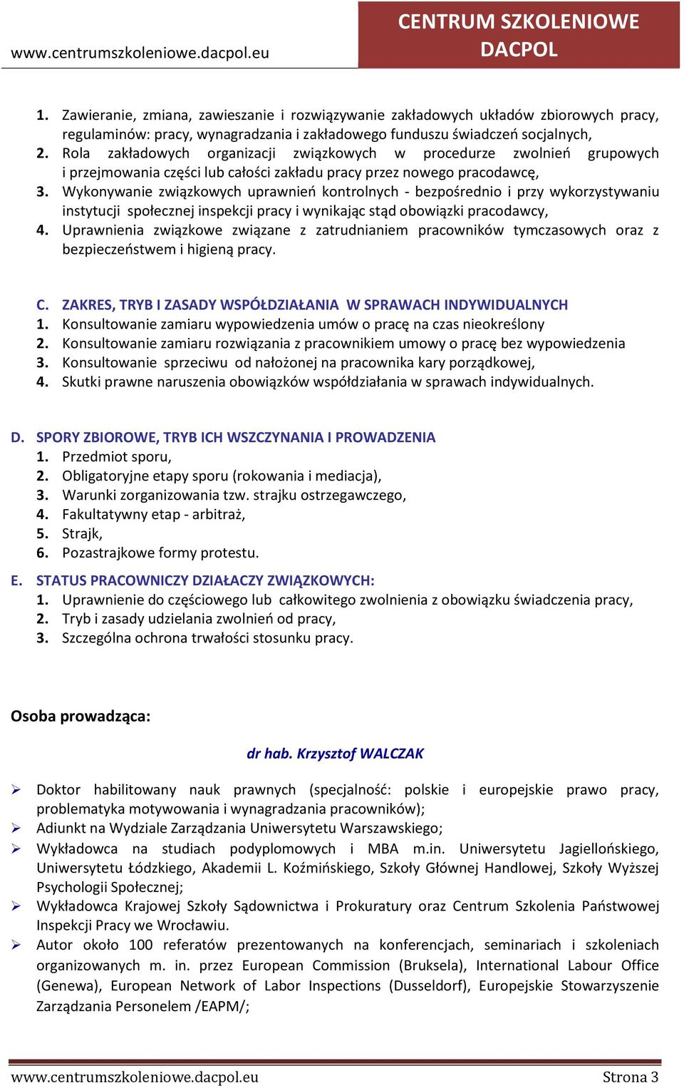 Wykonywanie związkowych uprawnień kontrolnych - bezpośrednio i przy wykorzystywaniu instytucji społecznej inspekcji pracy i wynikając stąd obowiązki pracodawcy, 4.