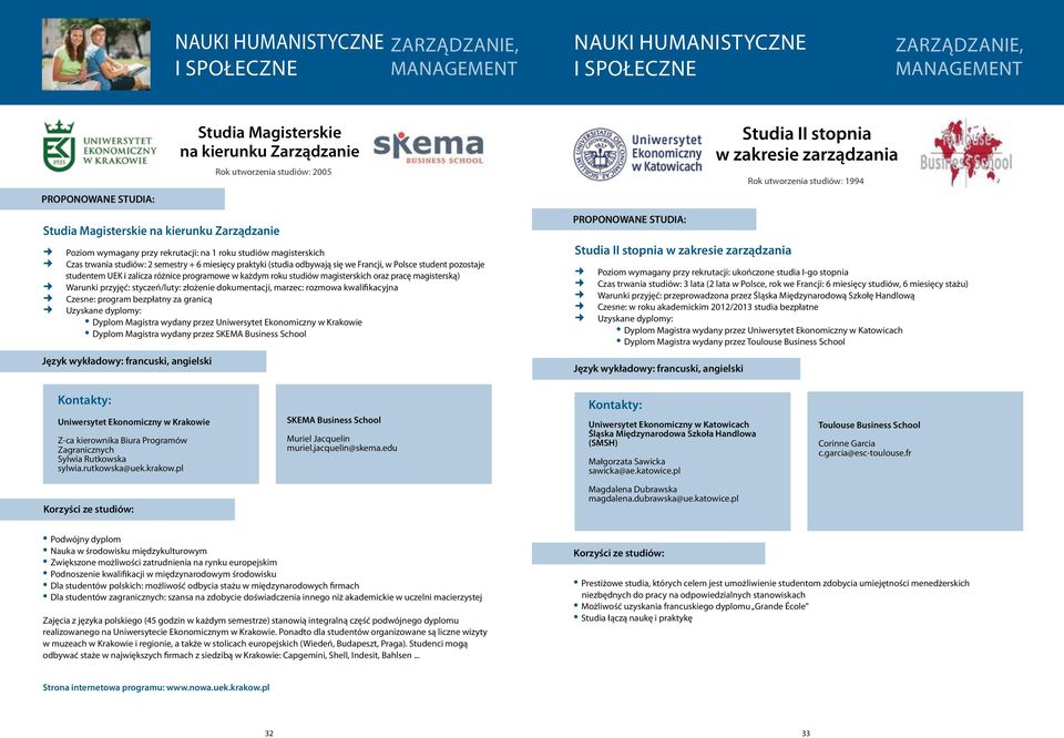 praktyki (studia odbywają się we Francji, w Polsce student pozostaje studentem UEK i zalicza różnice programowe w każdym roku studiów magisterskich oraz pracę magisterską) Warunki przyjęć: