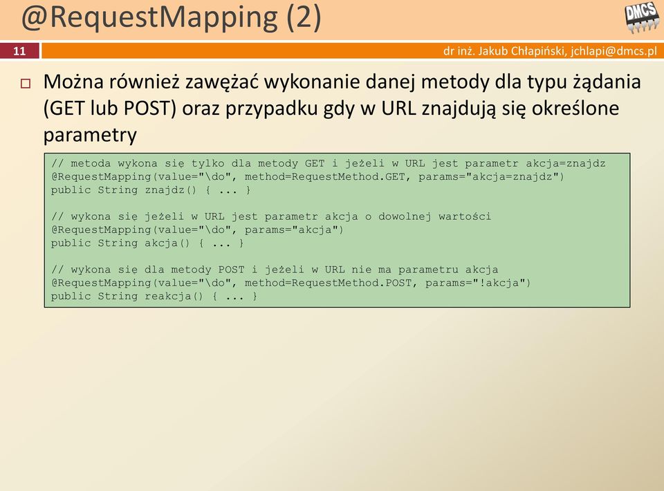 get, params="akcja=znajdz") public String znajdz() {.