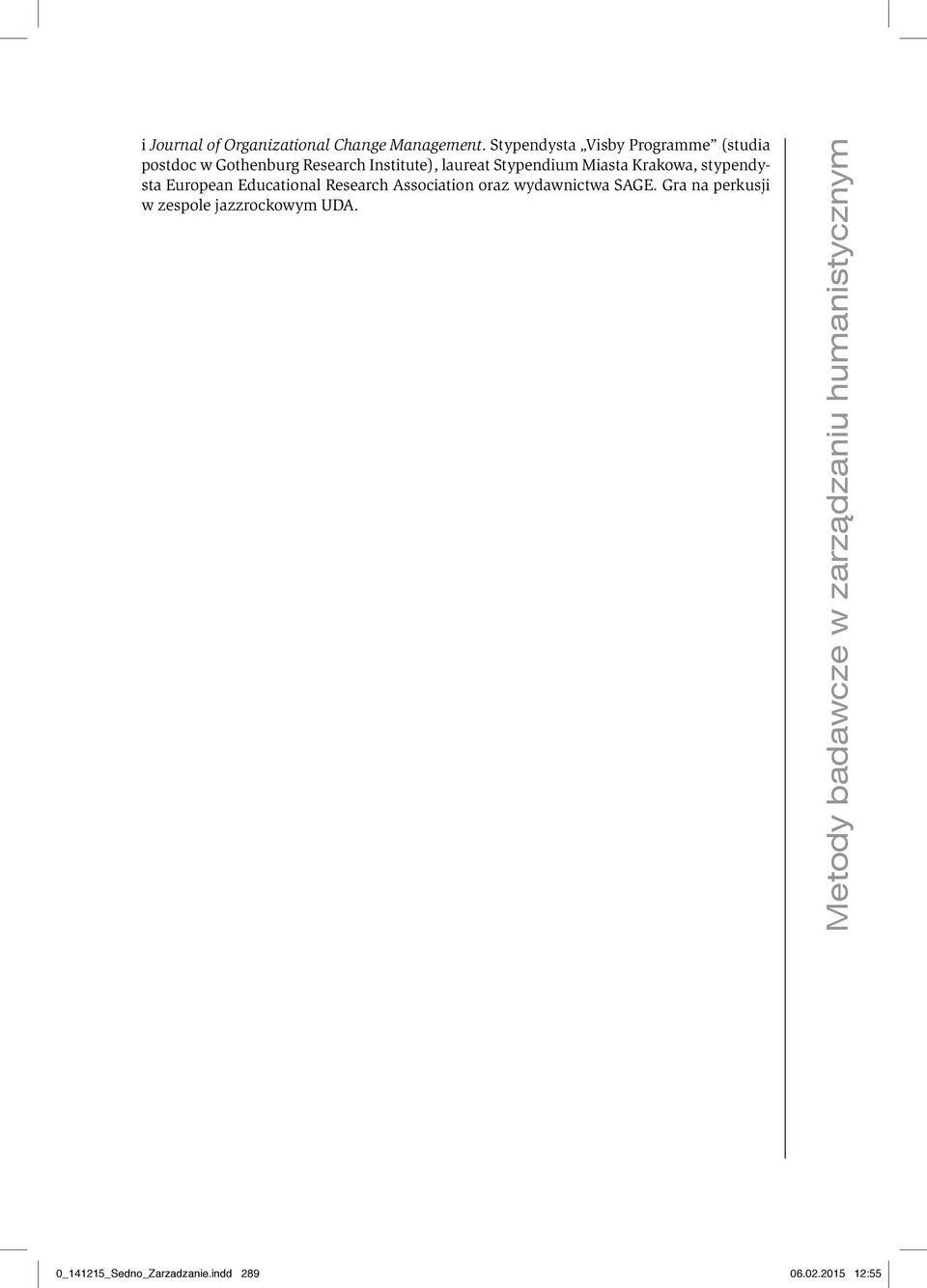 Stypendium Miasta Krakowa, stypendysta European Educational Research Association oraz