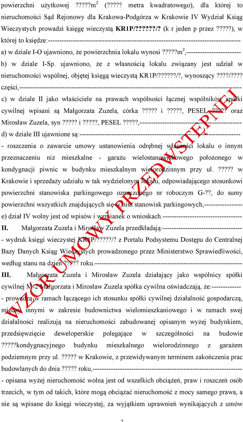 ????m 2,------------------------ b) w dziale I-Sp. ujawniono, że z własnością lokalu związany jest udział w nieruchomości wspólnej, objętej księgą wieczystą KR1P/?