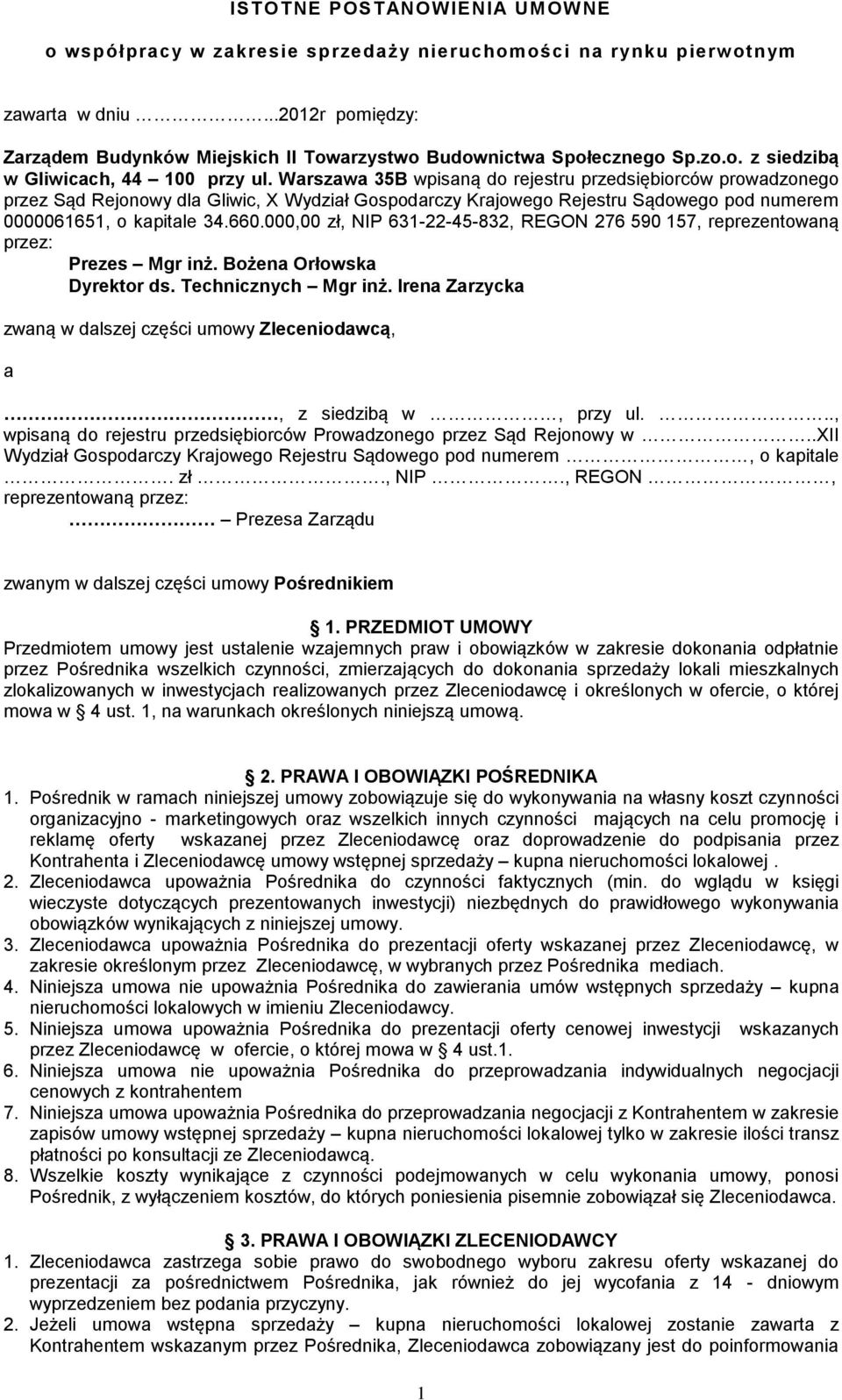 Warszawa 35B wpisaną do rejestru przedsiębiorców prowadzonego przez Sąd Rejonowy dla Gliwic, X Wydział Gospodarczy Krajowego Rejestru Sądowego pod numerem 0000061651, o kapitale 34.660.