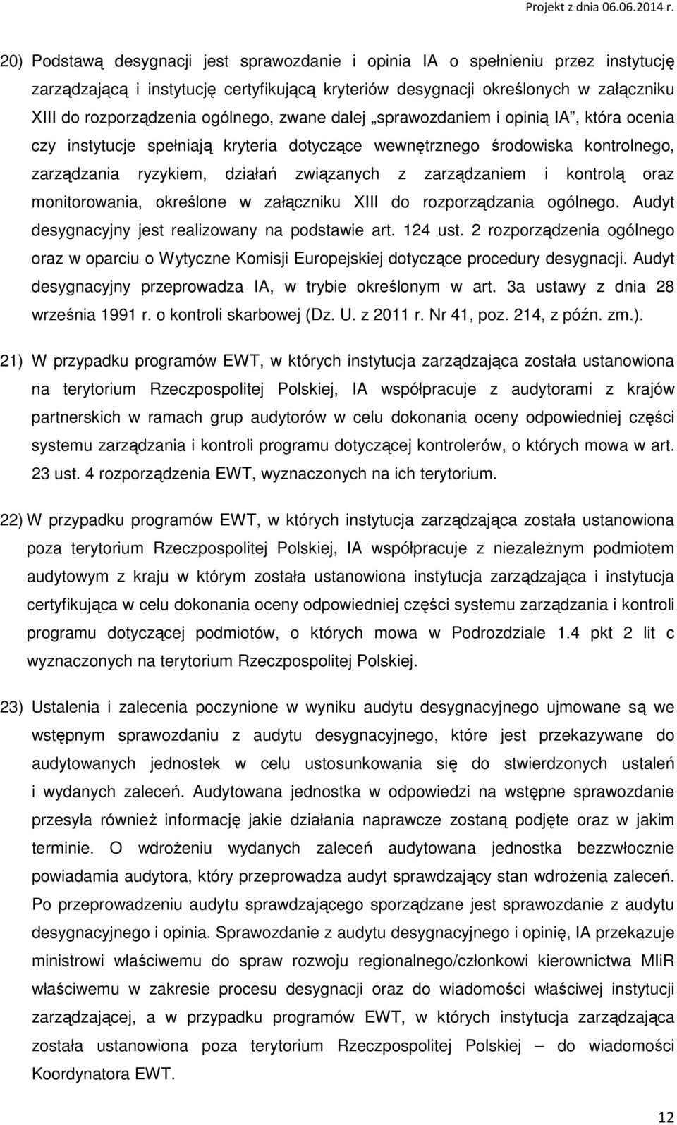 i kontrolą oraz monitorowania, określone w załączniku XIII do rozporządzania ogólnego. Audyt desygnacyjny jest realizowany na podstawie art. 124 ust.