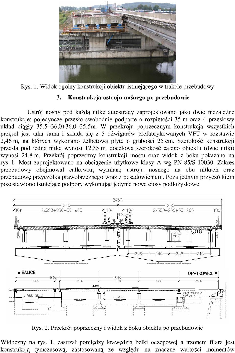 przęsłowy układ ciągły 35,5+36,0+36,0+35,5m.