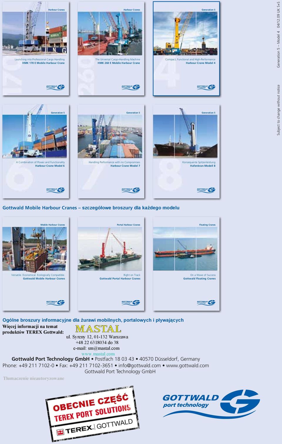 09 UK S+S Generation 5 Generation 5 Generation 5 Subject to change without notice A Combination of Power and Functionality Harbour Crane Model 6 Handling Performance with no Compromises Harbour Crane