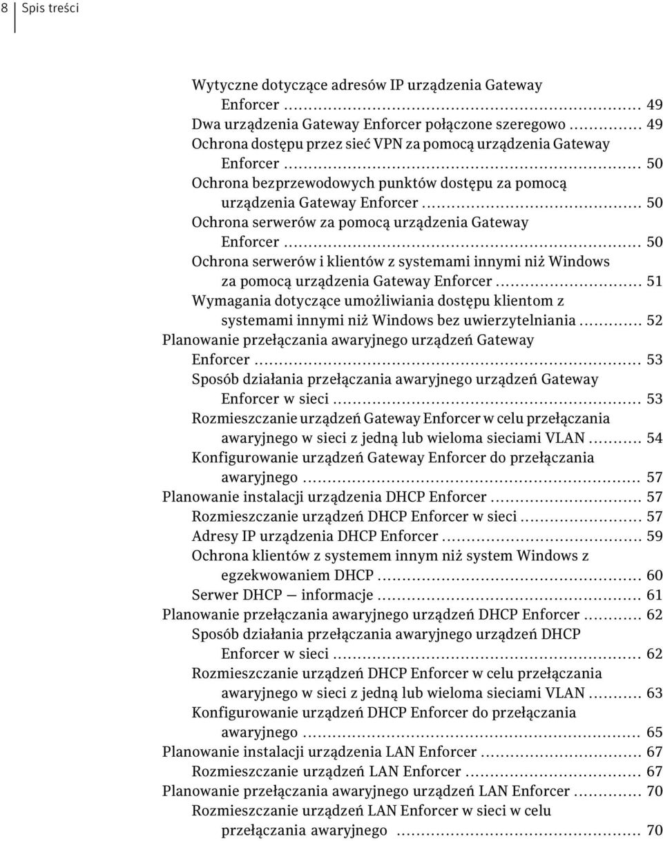 .. 50 Ochrona serwerów za pomocą urządzenia Gateway Enforcer... 50 Ochrona serwerów i klientów z systemami innymi niż Windows za pomocą urządzenia Gateway Enforcer.