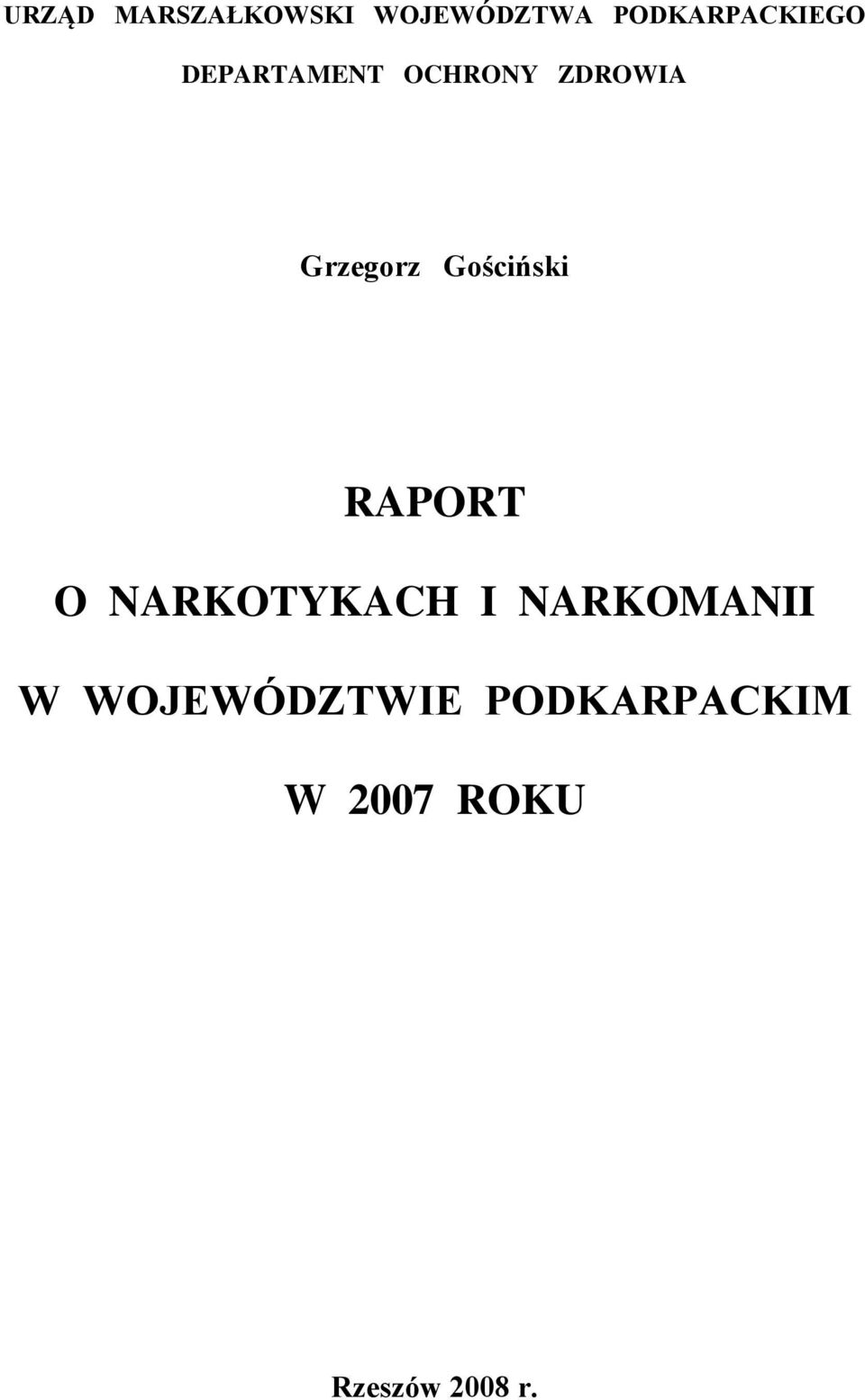 Grzegorz Gościński RAPORT O NARKOTYKACH I