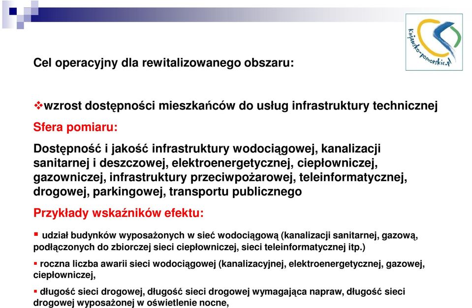 wyposaŝonych w sieć wodociągową (kanalizacji sanitarnej, gazową, podłączonych do zbiorczej sieci ciepłowniczej, sieci teleinformatycznej itp.