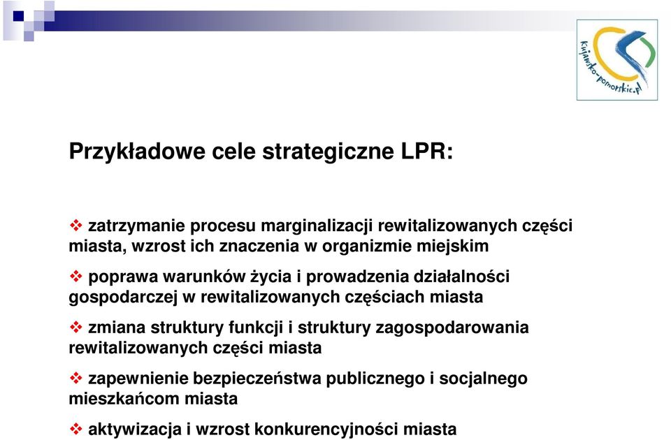 rewitalizowanych częściach miasta zmiana struktury funkcji i struktury zagospodarowania rewitalizowanych