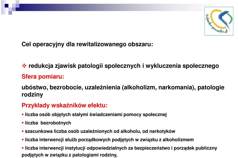 szacunkowa liczba osób uzaleŝnionych od alkoholu, od narkotyków liczba interwencji słuŝb porządkowych podjętych w związku z