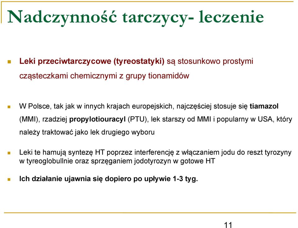 od MMI i popularny w USA, który należy traktować jako lek drugiego wyboru Leki te hamują syntezę HT poprzez interferencję z włączaniem