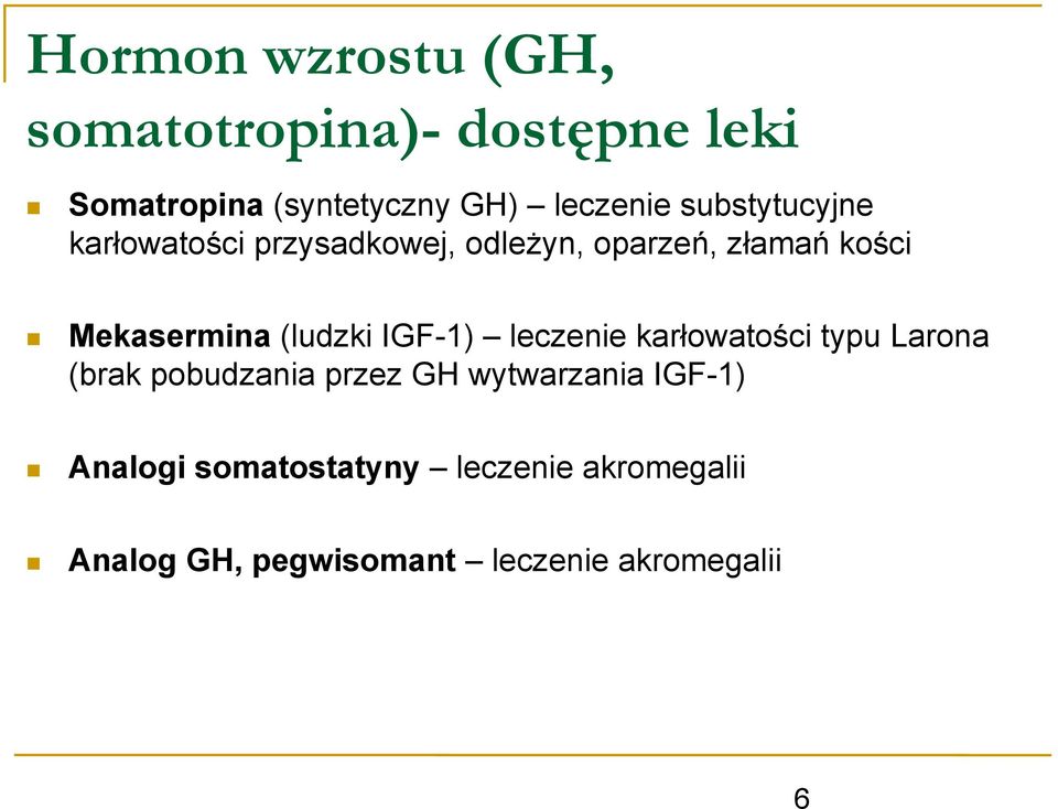 (ludzki IGF-1) leczenie karłowatości typu Larona (brak pobudzania przez GH wytwarzania